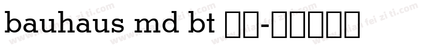 bauhaus md bt 粗体字体转换